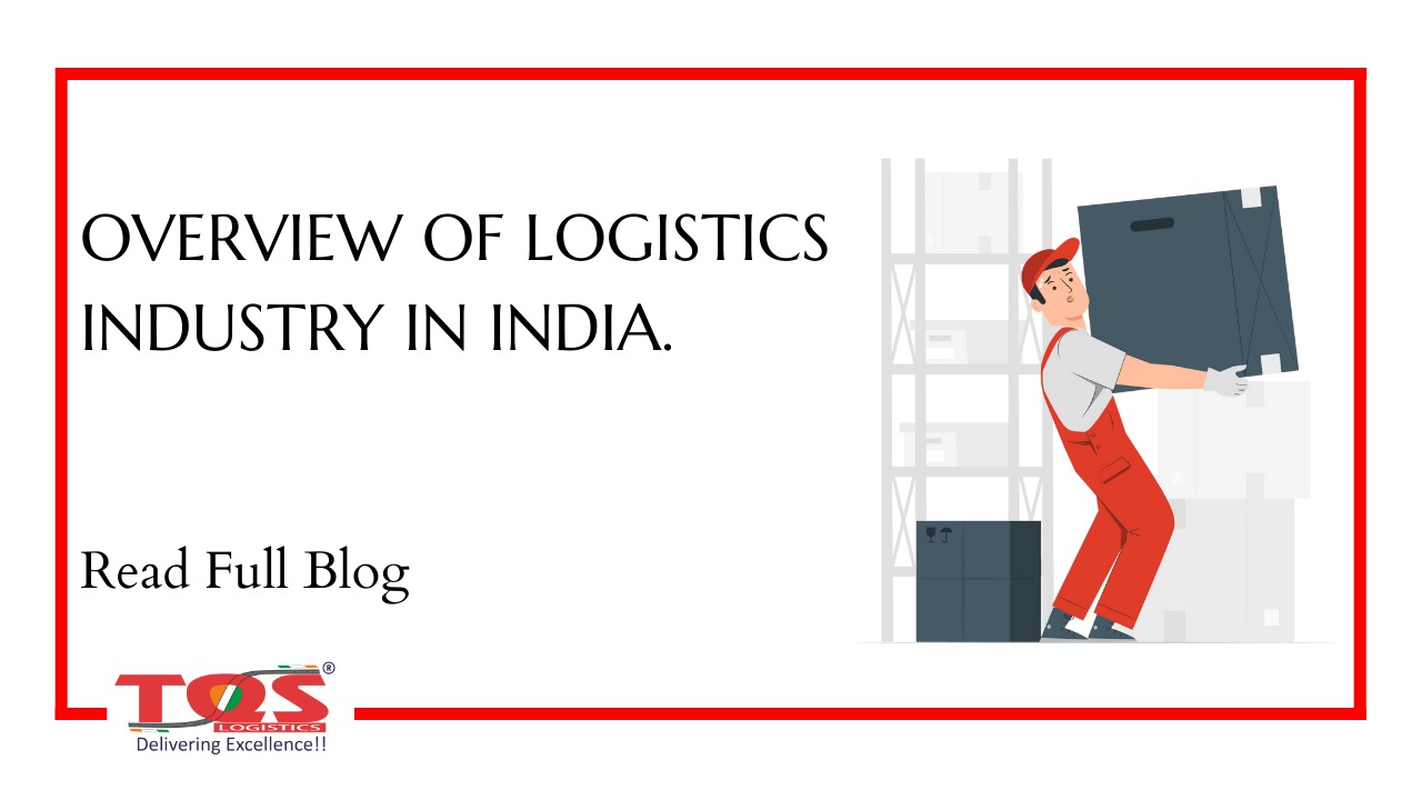Overview of Logistics Industry in India.